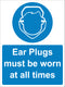 Mandatory Sign - Ear plugs must be worn at all times