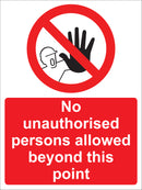Prohibition Sign - No unauthorised persons allowed beyond this point
