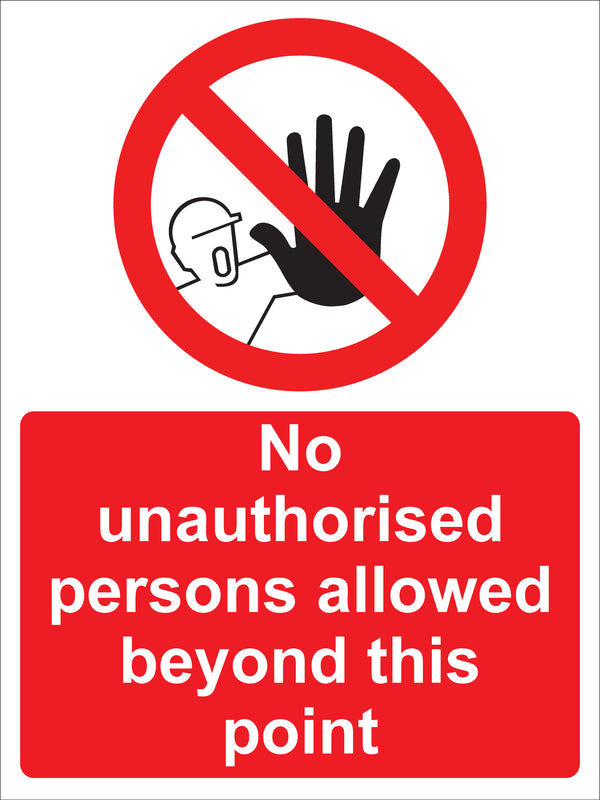 Prohibition Sign - No unauthorised persons allowed beyond this point