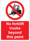 Prohibition Sign - No fork lift trucks beyond this point