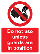 Prohibition Sign - Do not use unless guards are in position