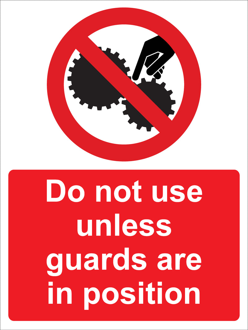 Prohibition Sign - Do not use unless guards are in position