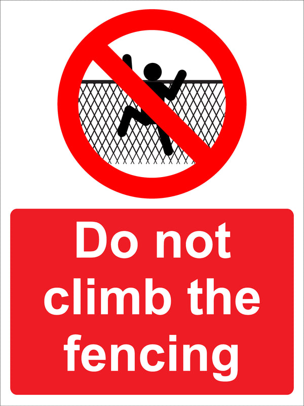 Prohibition Sign - Do not climb the fencing