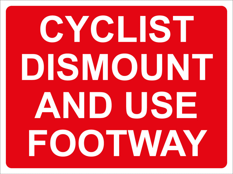 Temporary Sign - Cyclists dismount and use footway
