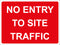 Temporary Sign - No entry to site traffic