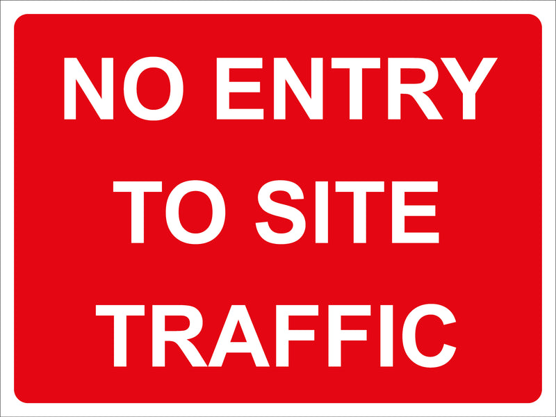 Temporary Sign - No entry to site traffic
