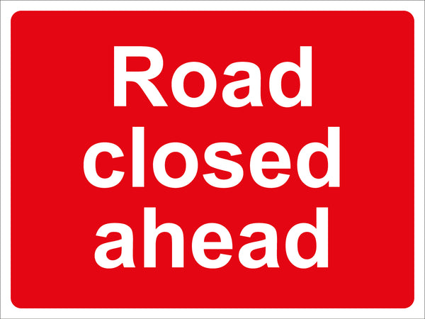 Temporary Sign - Road closed ahead