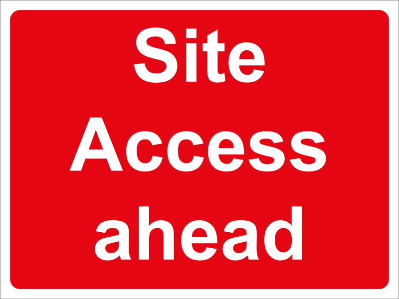 Temporary Sign - Site Access ahead