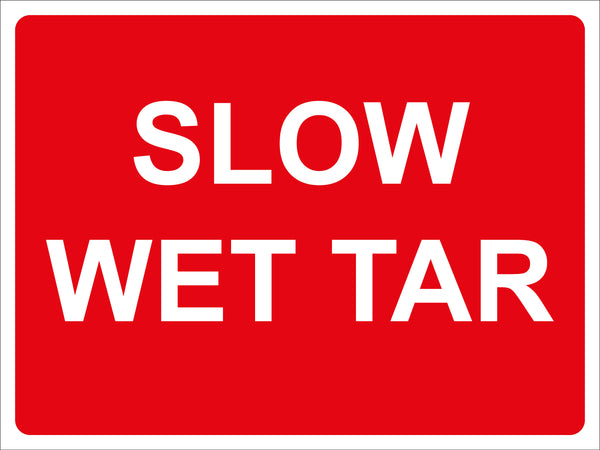 Temporary Sign - Slow wet tar