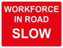 Temporary Sign - Workforce in road slow