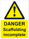 Warning Sign - DANGER Scaffolding incomplete