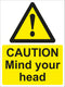 Warning Sign - CAUTION Mind your head